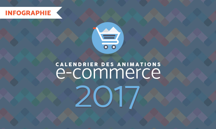 Calendrier des animations e-commerce en 2017