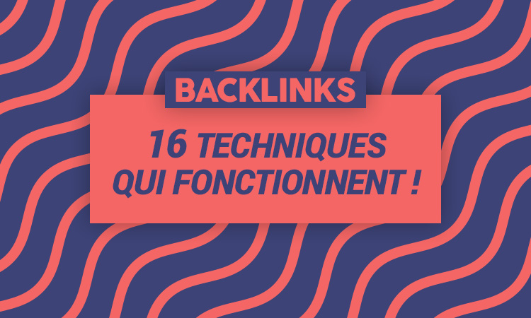 16 moyens d'obtenir des backlinks pour 2018