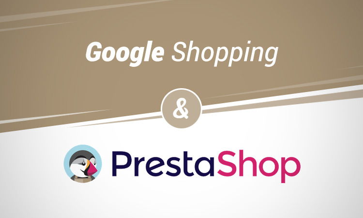 Prestashop : Travailler avec Google Shopping