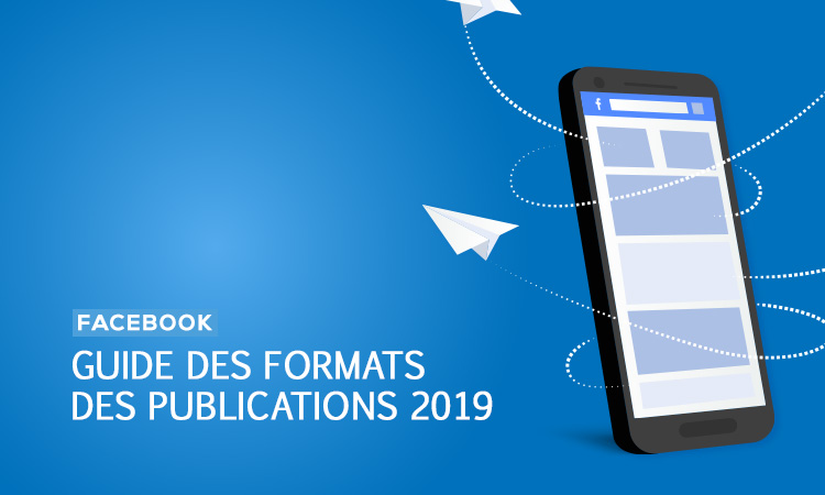 Guide des différents posts sur Facebook