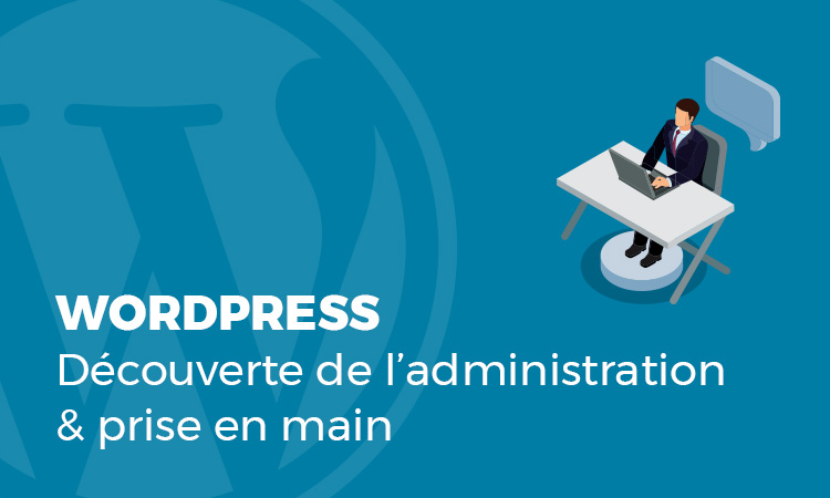 Découverte de l'administration de Wordpress