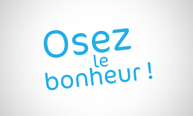 Osez le bonheur